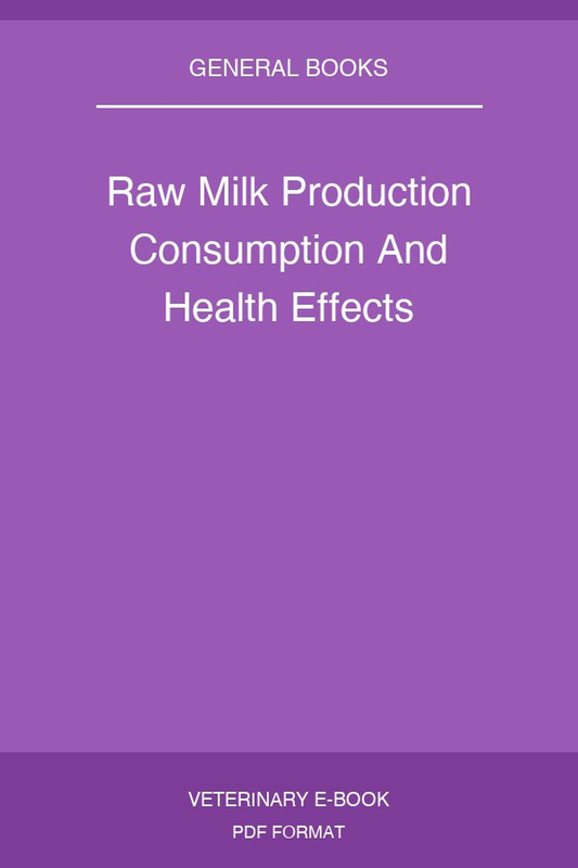 Raw Milk Production Consumption And Health Effects