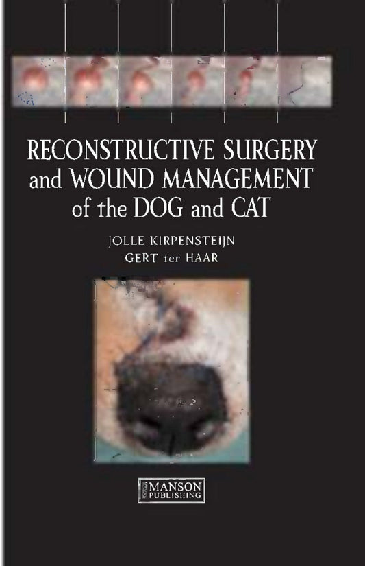 Reconstructive Surgeries And Wounds Management Of The Dog And Cat