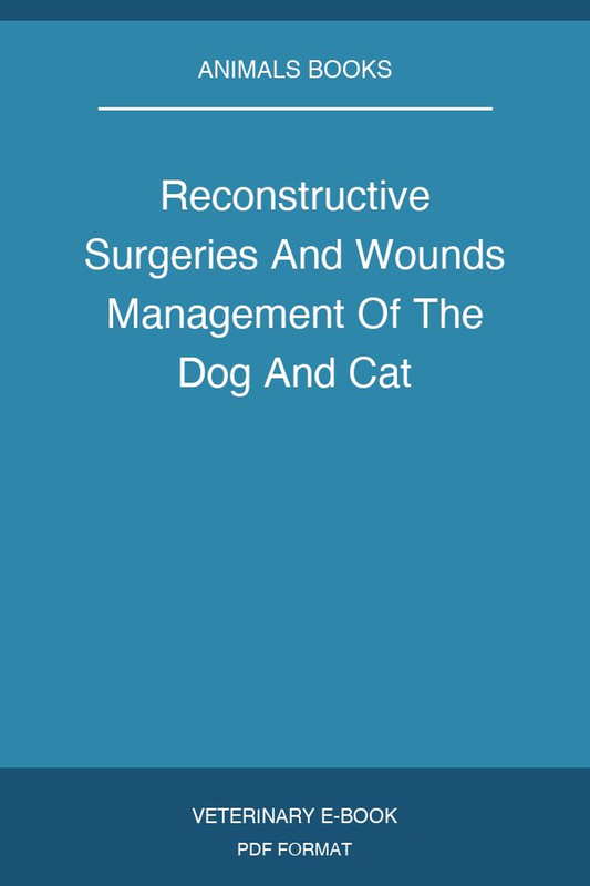 Reconstructive Surgeries And Wounds Management Of The Dog And Cat