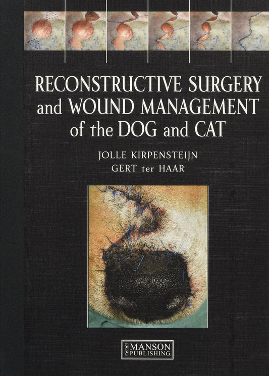 Reconstructive Surgery and Wound Management of the Dog and Cat — front cover