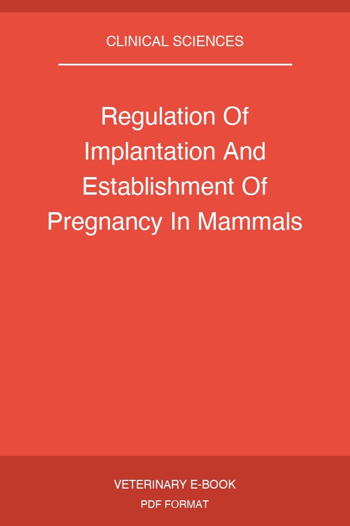 Regulation Of Implantation And Establishment Of Pregnancy In Mammals