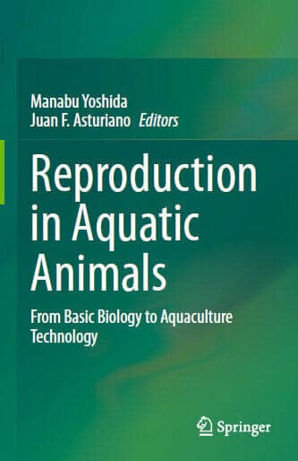 Reproduction In Aquatic Animals From Basic Biology To Aquaculture Technology