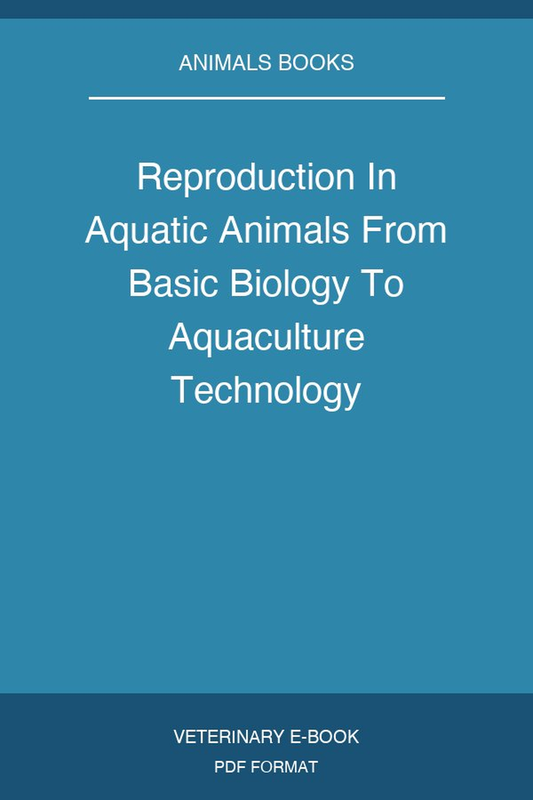 Reproduction In Aquatic Animals From Basic Biology To Aquaculture Technology