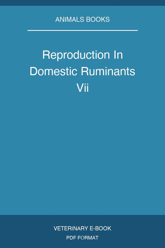 Reproduction In Domestic Ruminants Vii