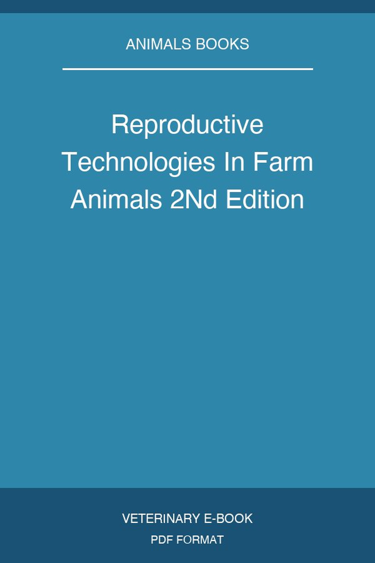 Reproductive Technologies In Farm Animals 2Nd Edition