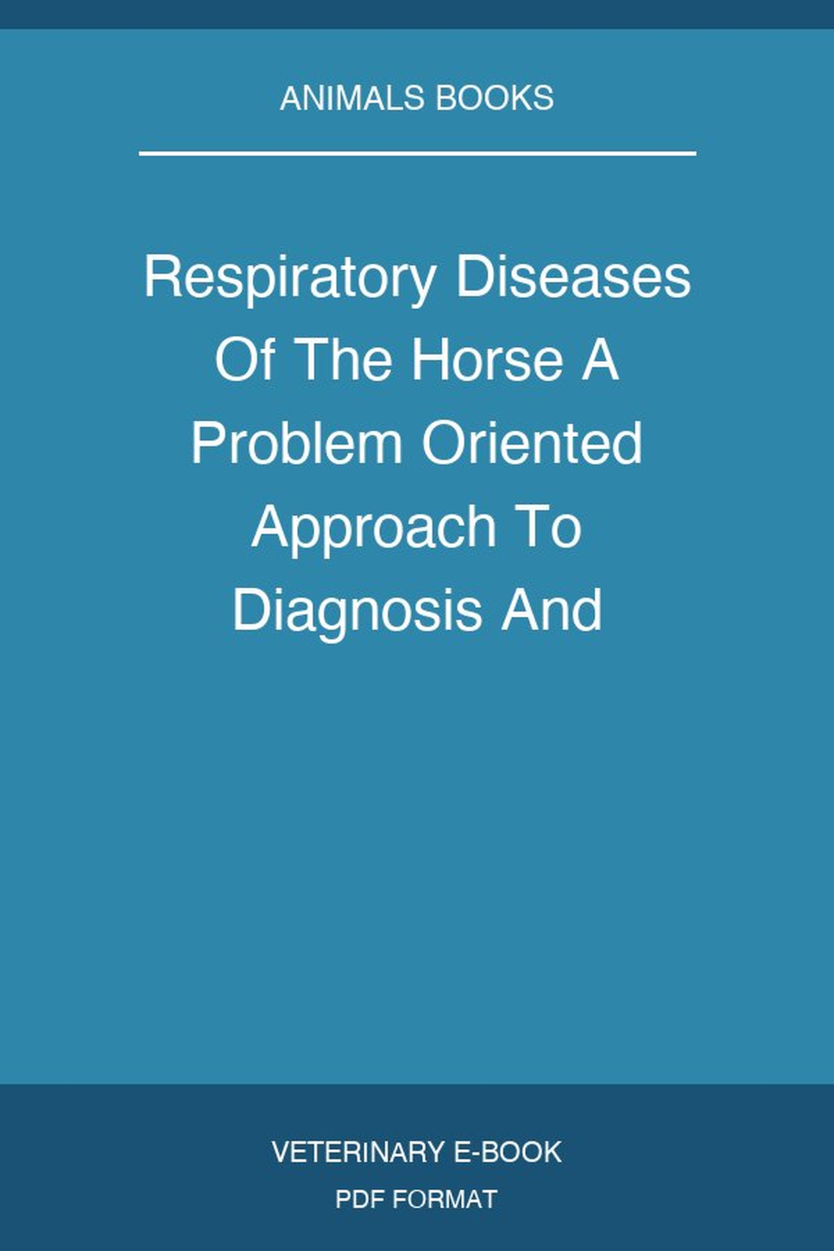 Respiratory Diseases Of The Horse A Problem Oriented Approach To Diagnosis And Management