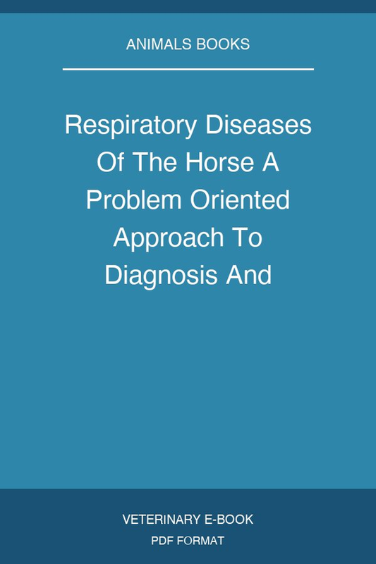 Respiratory Diseases Of The Horse A Problem Oriented Approach To Diagnosis And Management