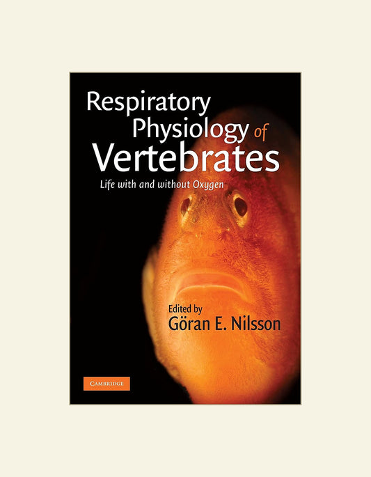 Respiratory Physiology Of Vertebrates Life With And Without Oxygen — front cover