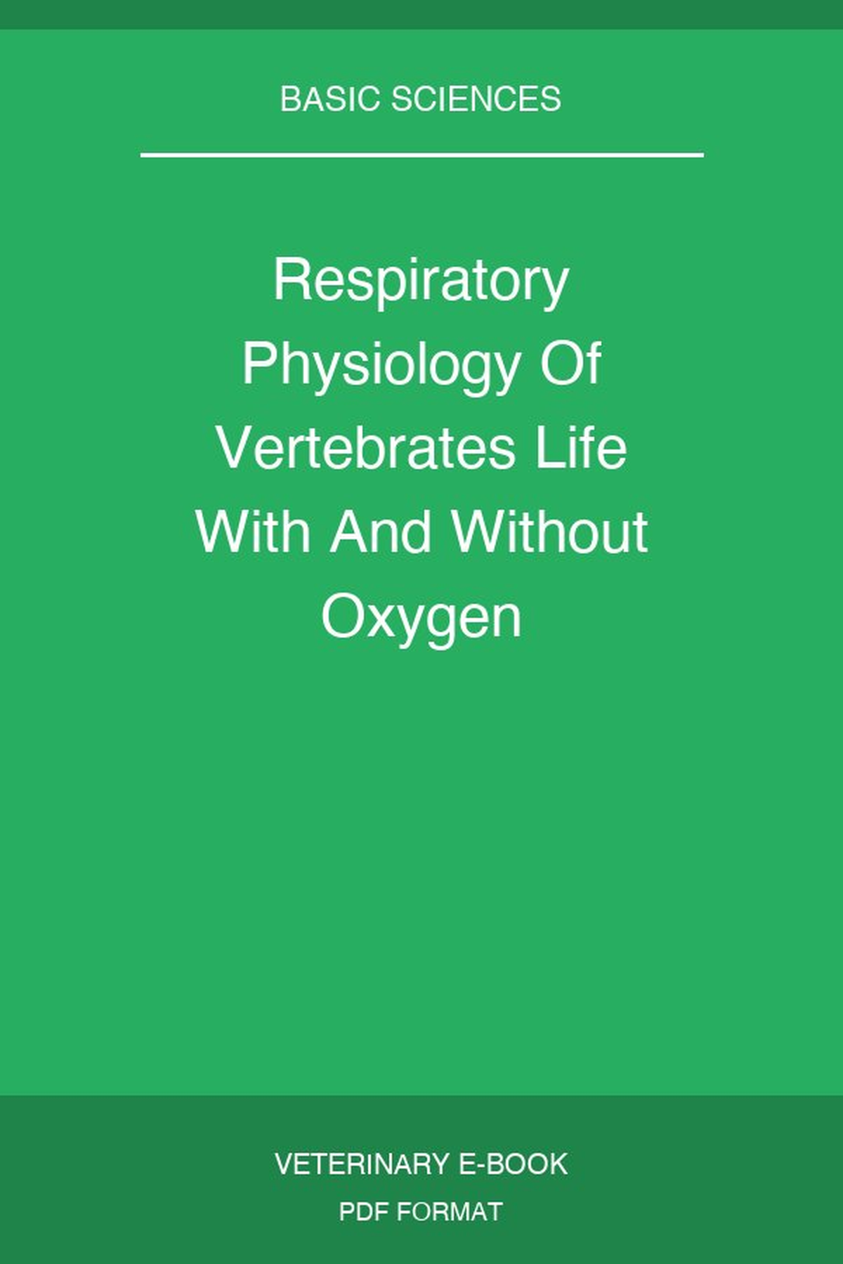 Respiratory Physiology Of Vertebrates Life With And Without Oxygen