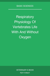 Respiratory Physiology Of Vertebrates Life With And Without Oxygen