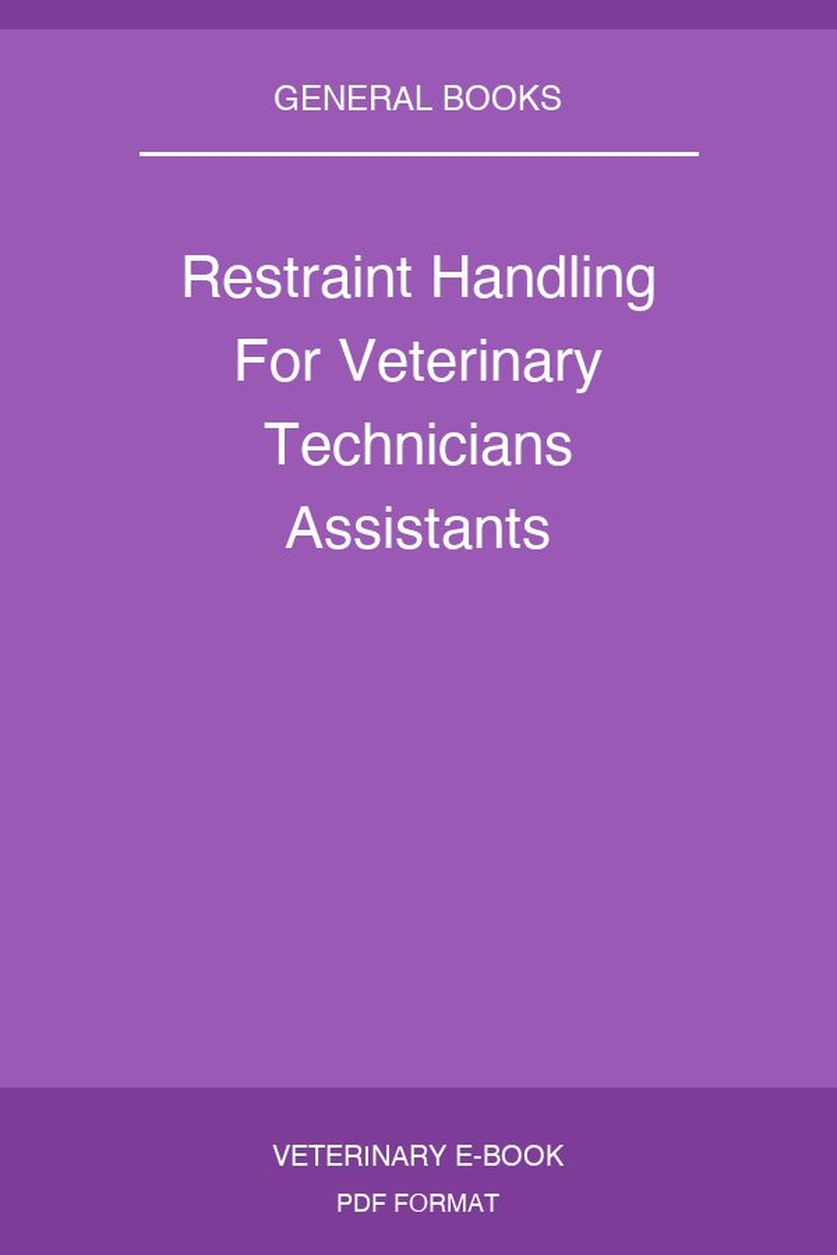 Restraint Handling For Veterinary Technicians Assistants