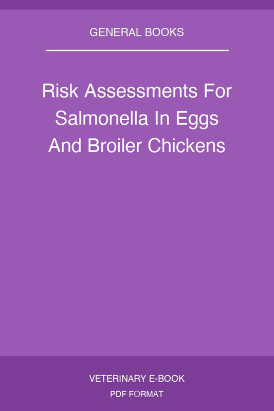 Risk Assessments For Salmonella In Eggs And Broiler Chickens