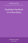 Routledge Handbook Of Animal Ethics