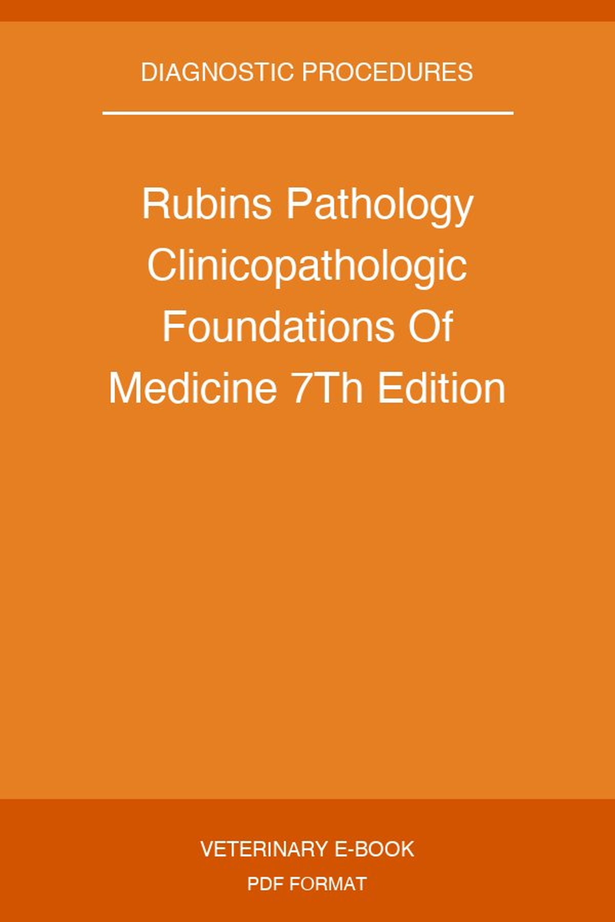 Rubins Pathology Clinicopathologic Foundations Of Medicine 7Th Edition