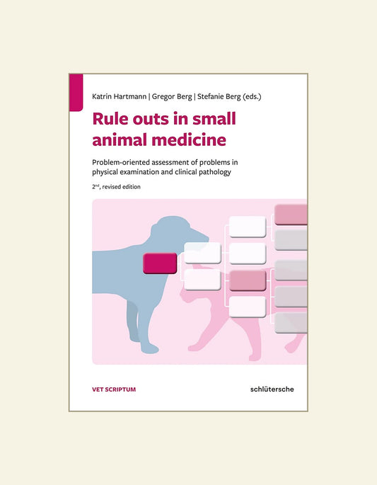 Rule Outs in Small Animal Medicine: Problem-oriented Assessment of Problems in Physical Examination and — front cover