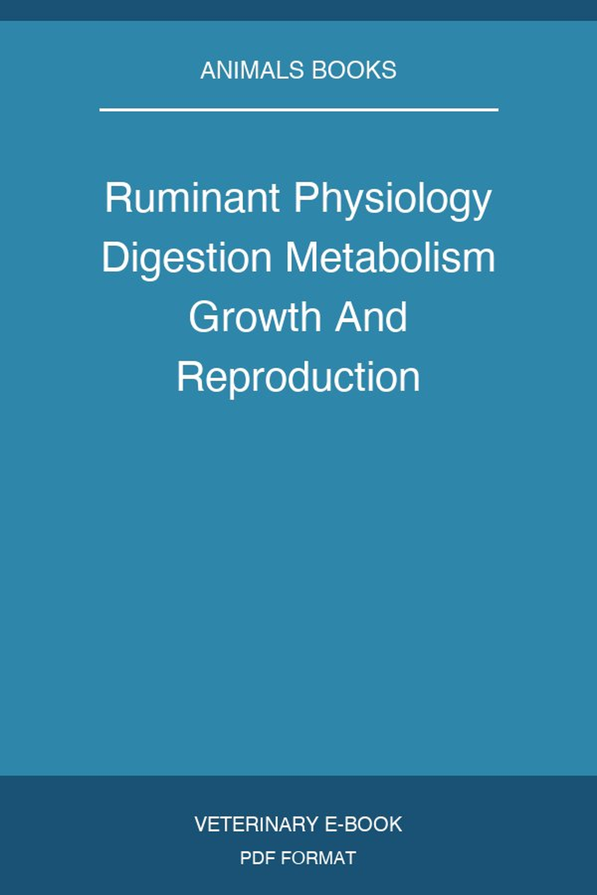 Ruminant Physiology Digestion Metabolism Growth And Reproduction