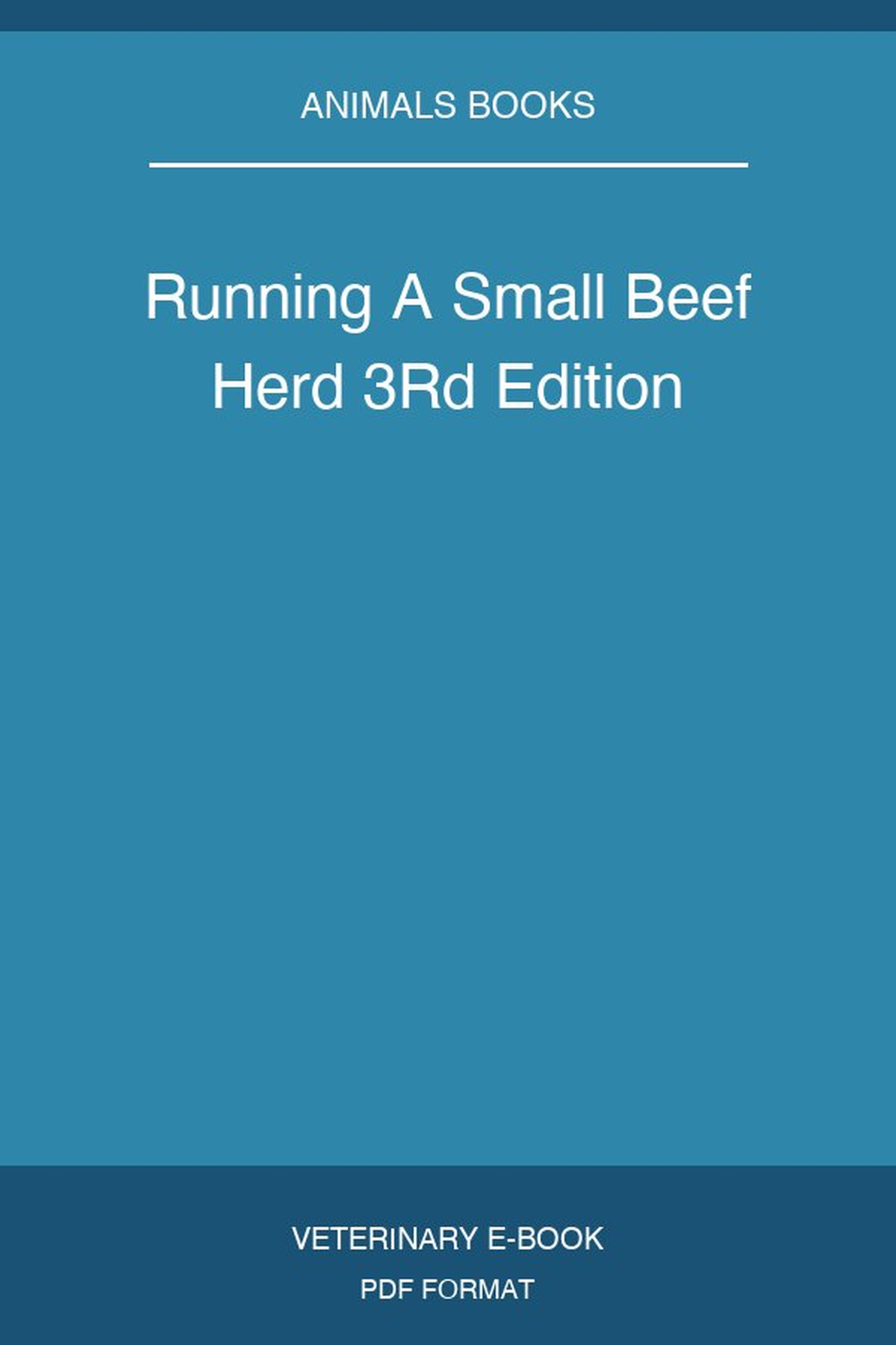 Running A Small Beef Herd 3Rd Edition