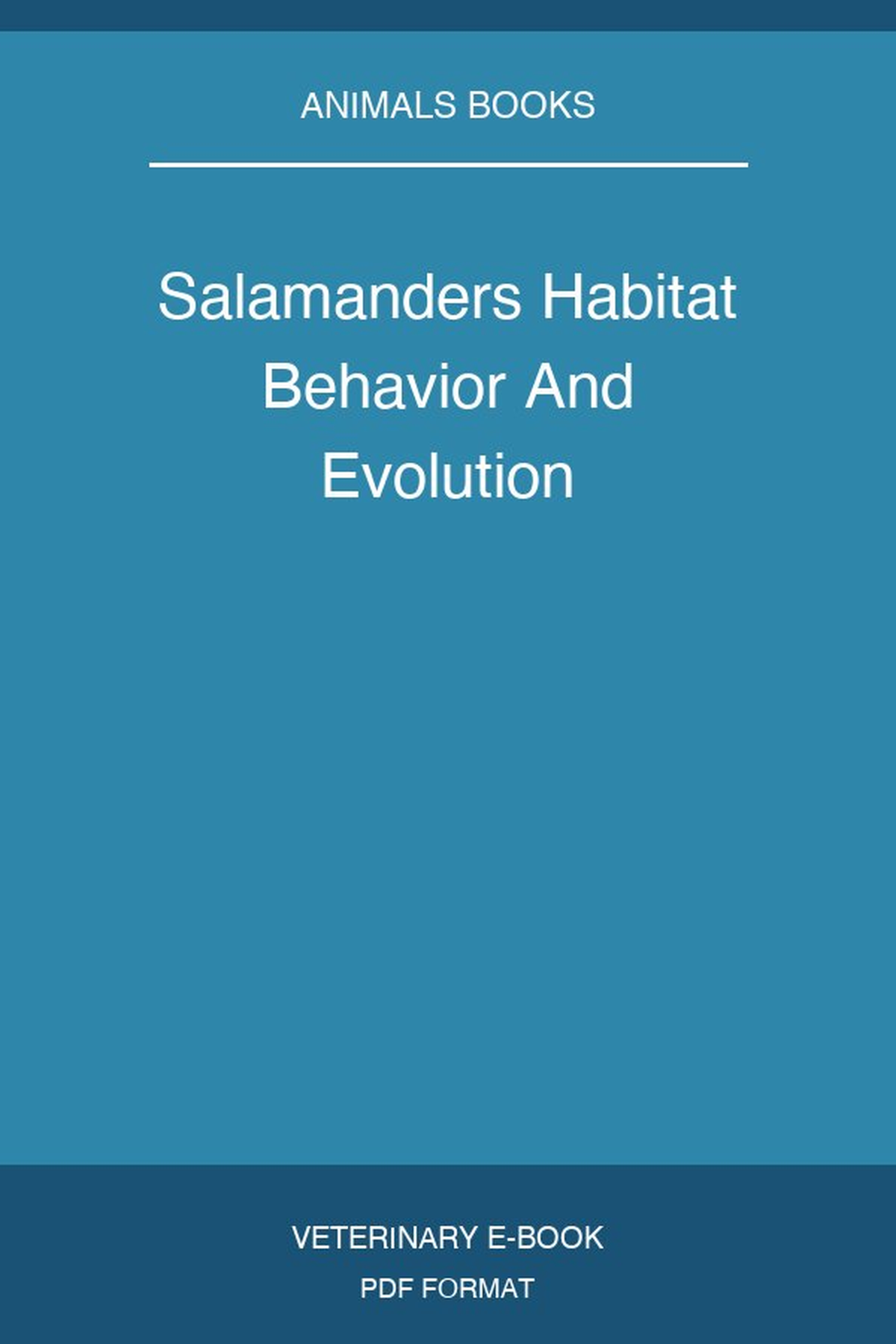 Salamanders Habitat Behavior And Evolution