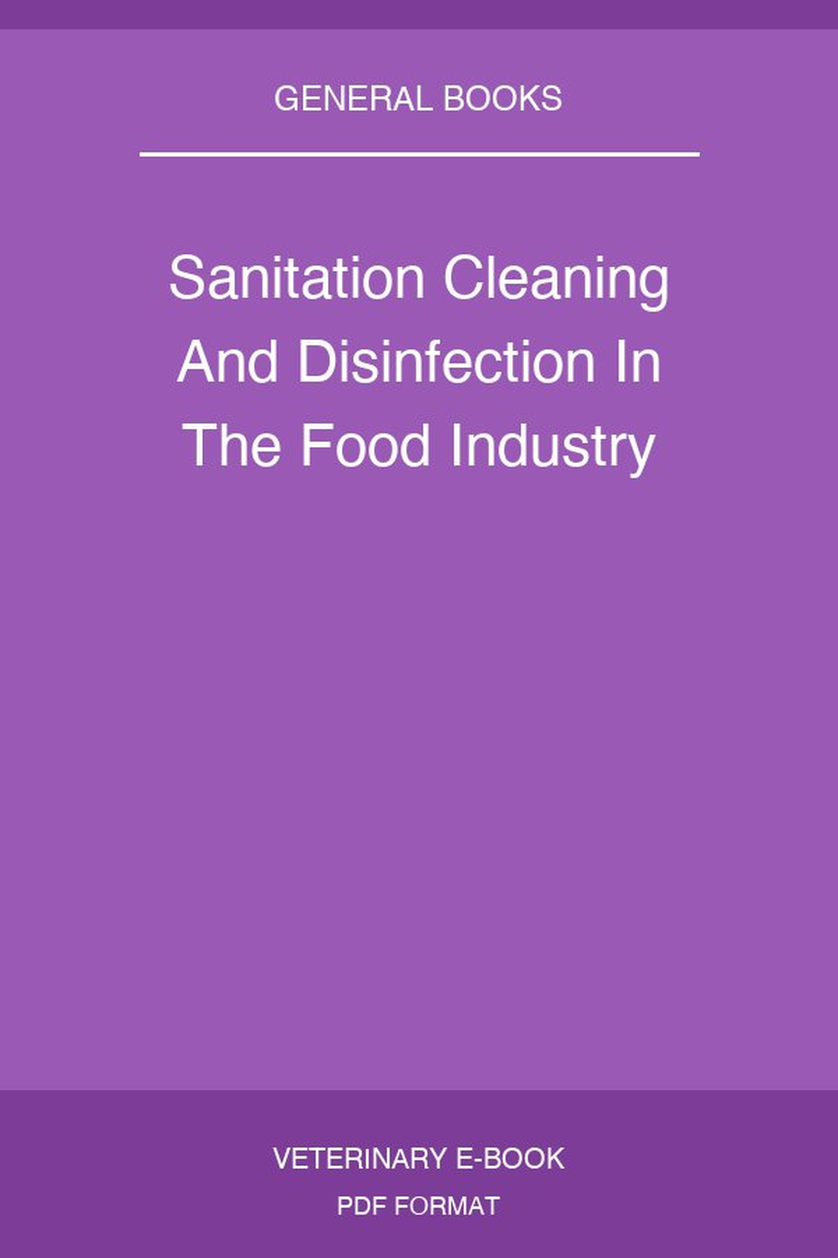 Sanitation Cleaning And Disinfection In The Food Industry