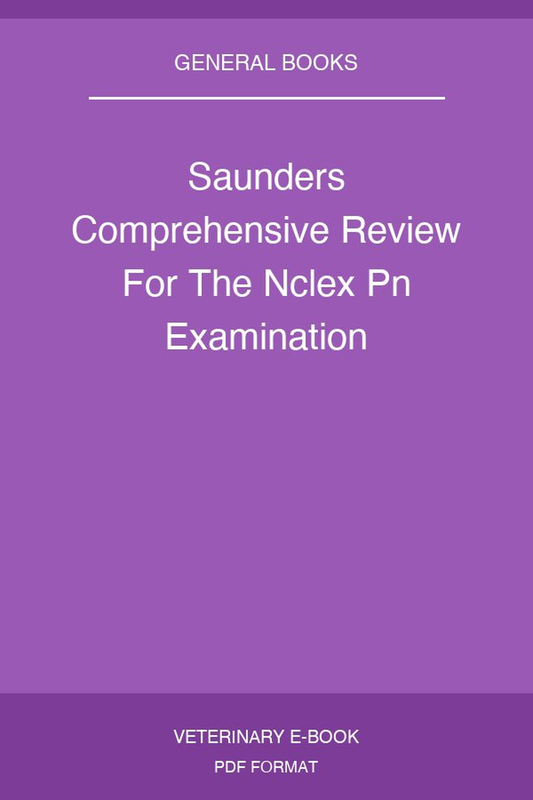 Saunders Comprehensive Review For The Nclex Pn Examination