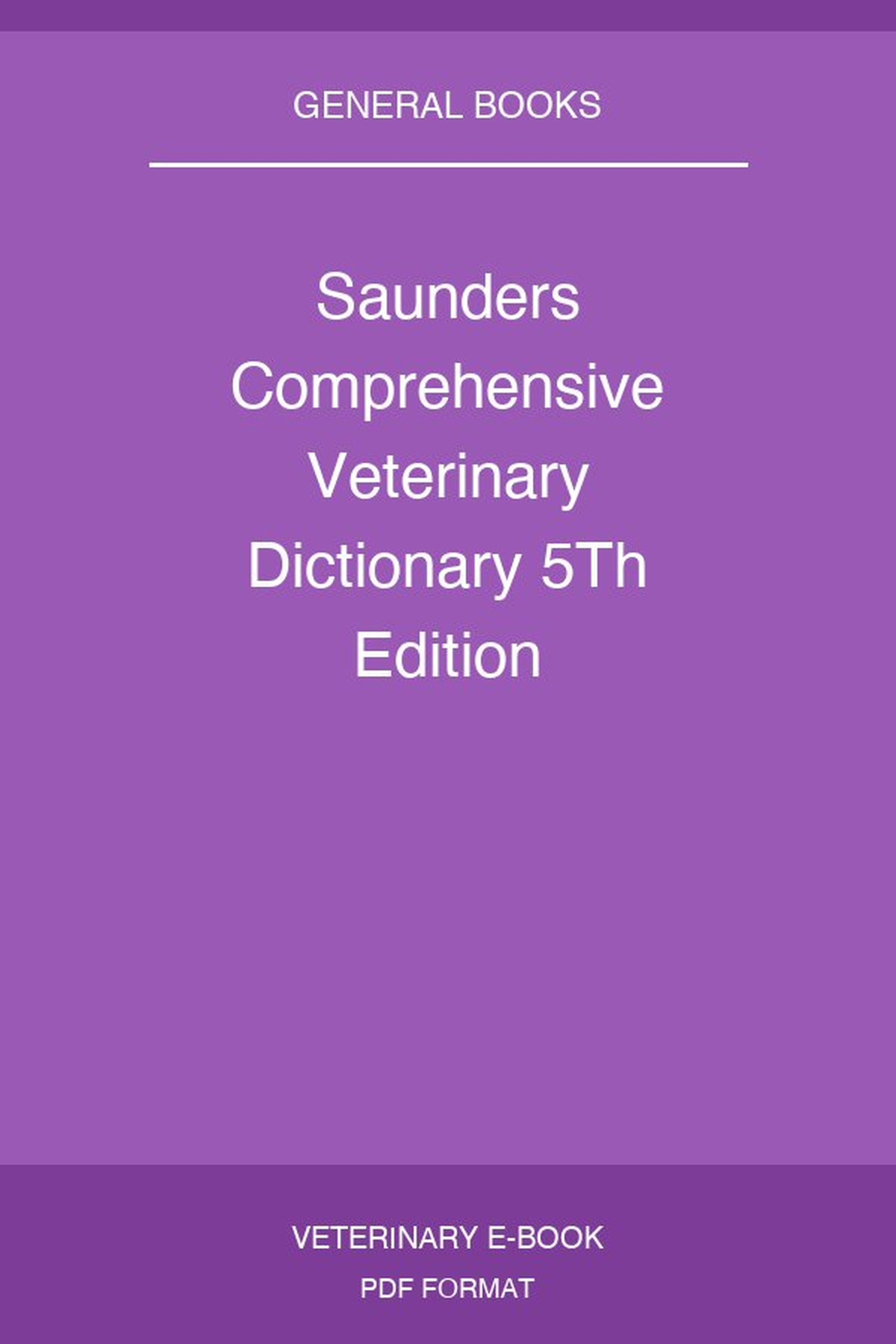Saunders Comprehensive Veterinary Dictionary 5Th Edition