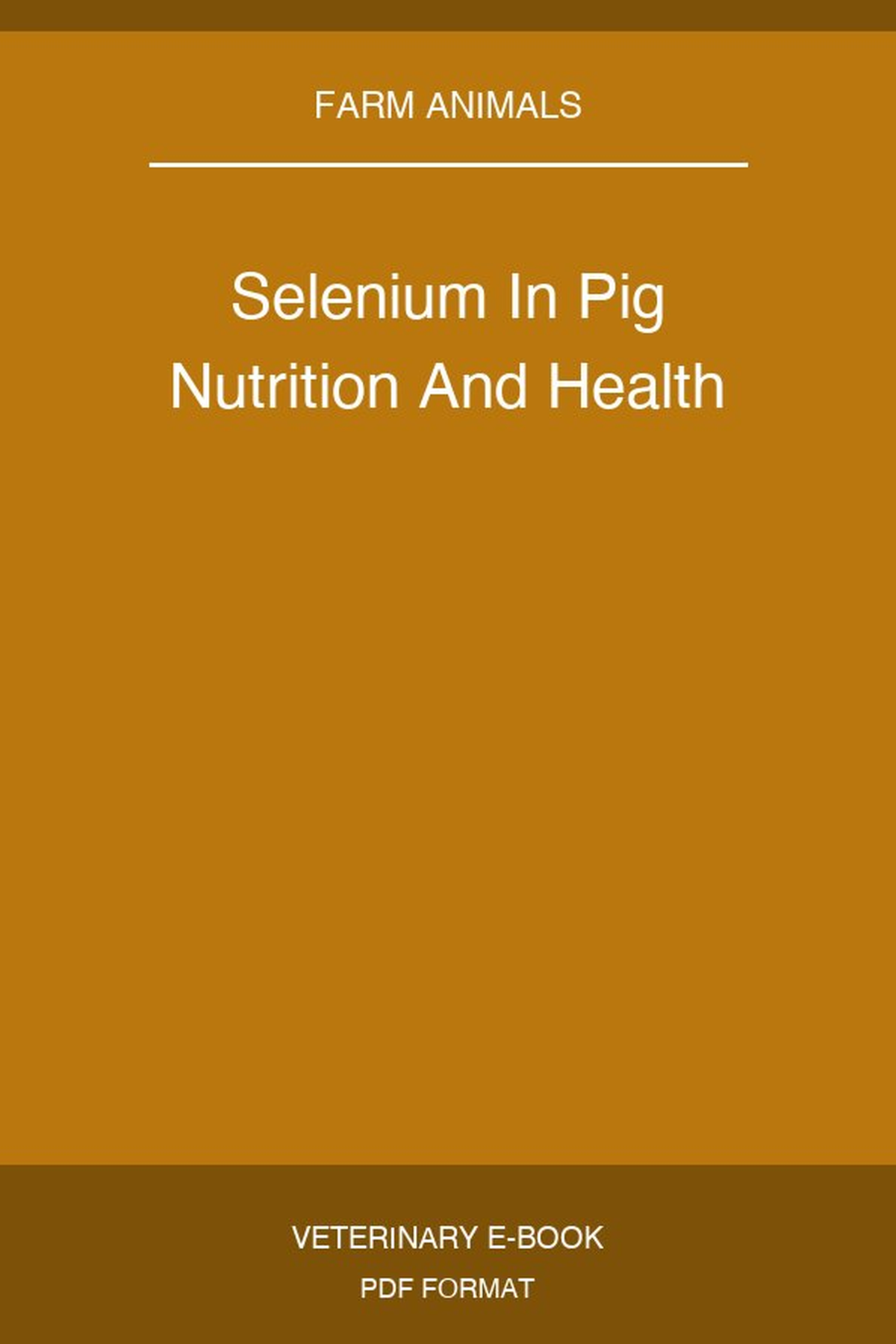 Selenium In Pig Nutrition And Health