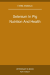 Selenium In Pig Nutrition And Health