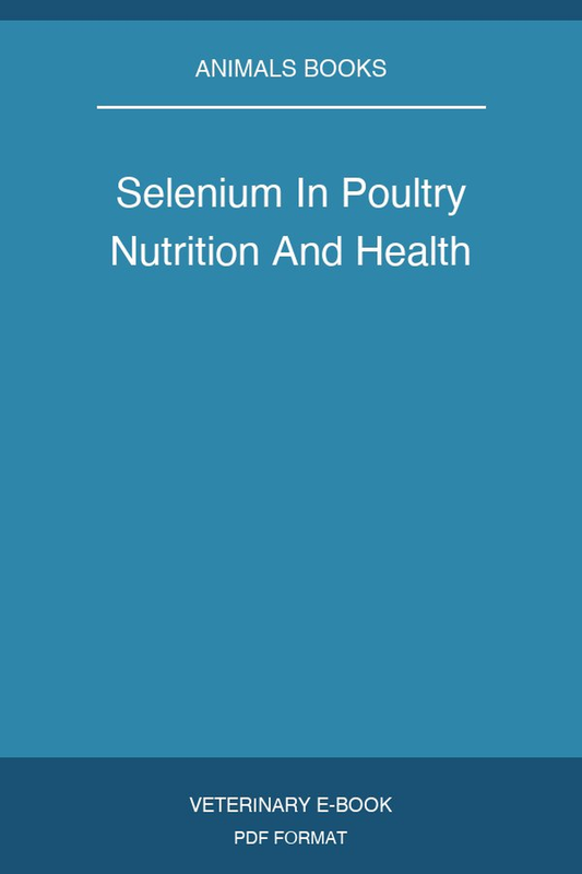 Selenium In Poultry Nutrition And Health