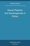 Sexual Plasticity And Gametogenesis In Fishes