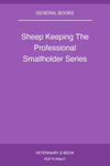 Sheep Keeping The Professional Smallholder Series