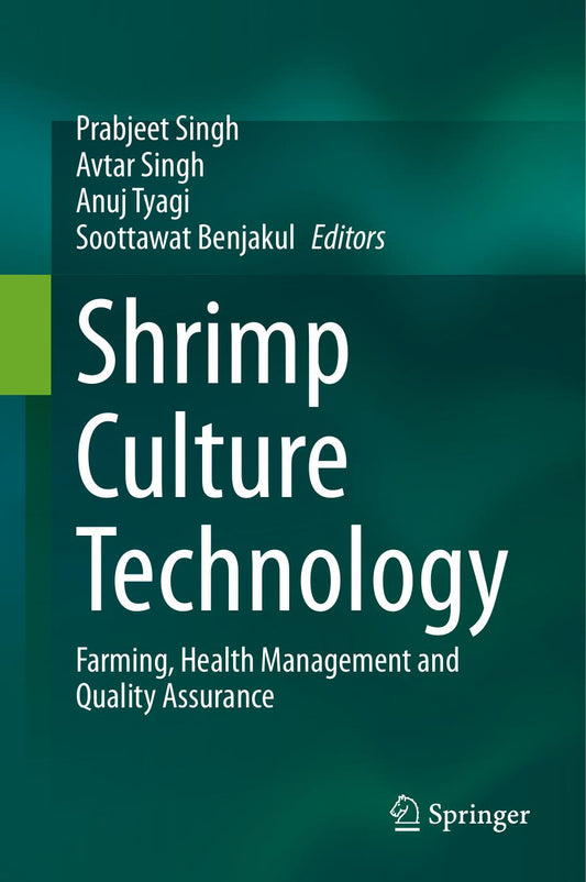 Shrimp Culture Technology: Farming, Health Management and Quality Assurance