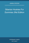 Siberian Huskies For Dummies 2Nd Edition
