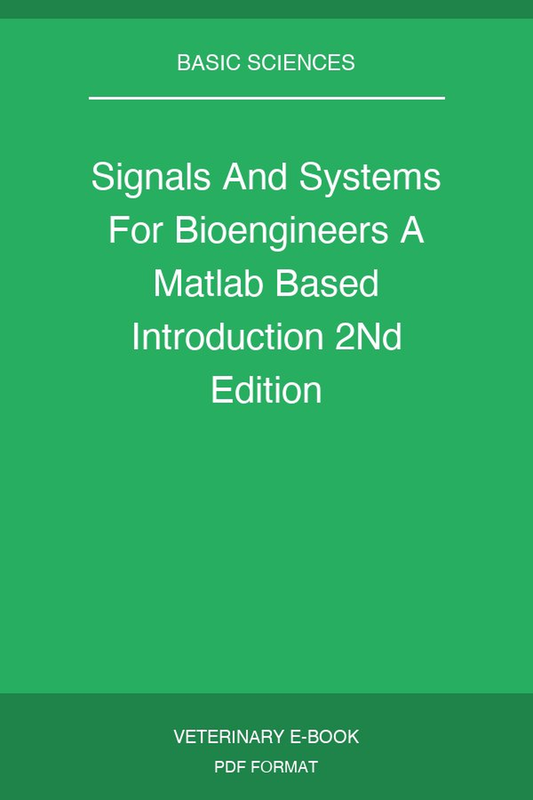 Signals And Systems For Bioengineers A Matlab Based Introduction 2nd Edition