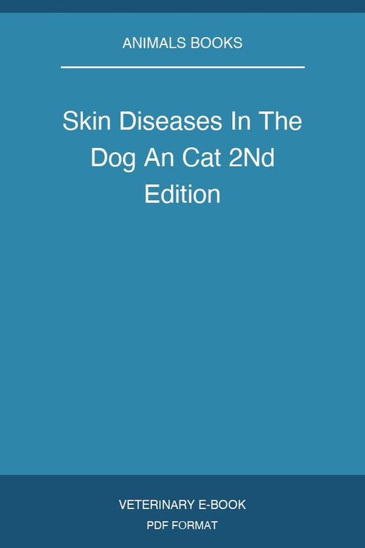 Skin Diseases In The Dog An Cat 2Nd Edition