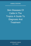 Skin Diseases Of Cattle In The Tropics A Guide To Diagnosis And Treatment