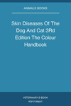 Skin Diseases Of The Dog And Cat 3Rd Edition The Colour Handbook