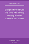 Slaughterhouse Blues The Meat And Poultry Industry In North America 2nd Edition