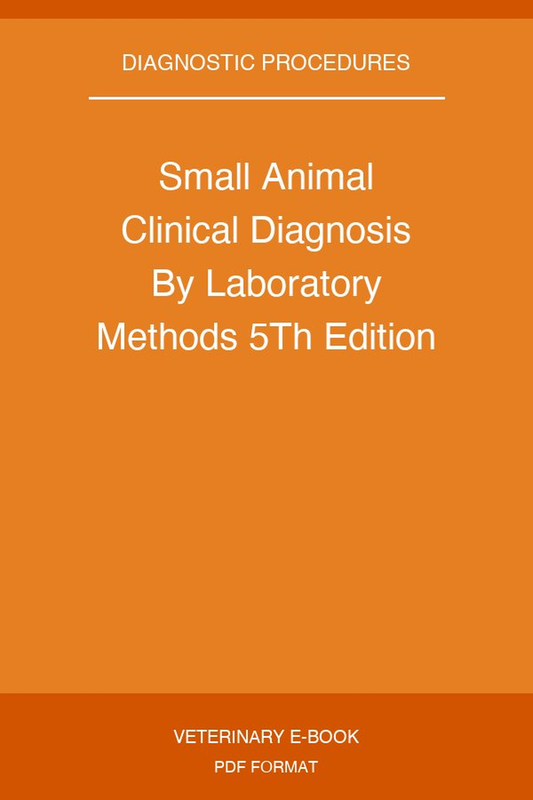 Small Animal Clinical Diagnosis By Laboratory Methods 5Th Edition