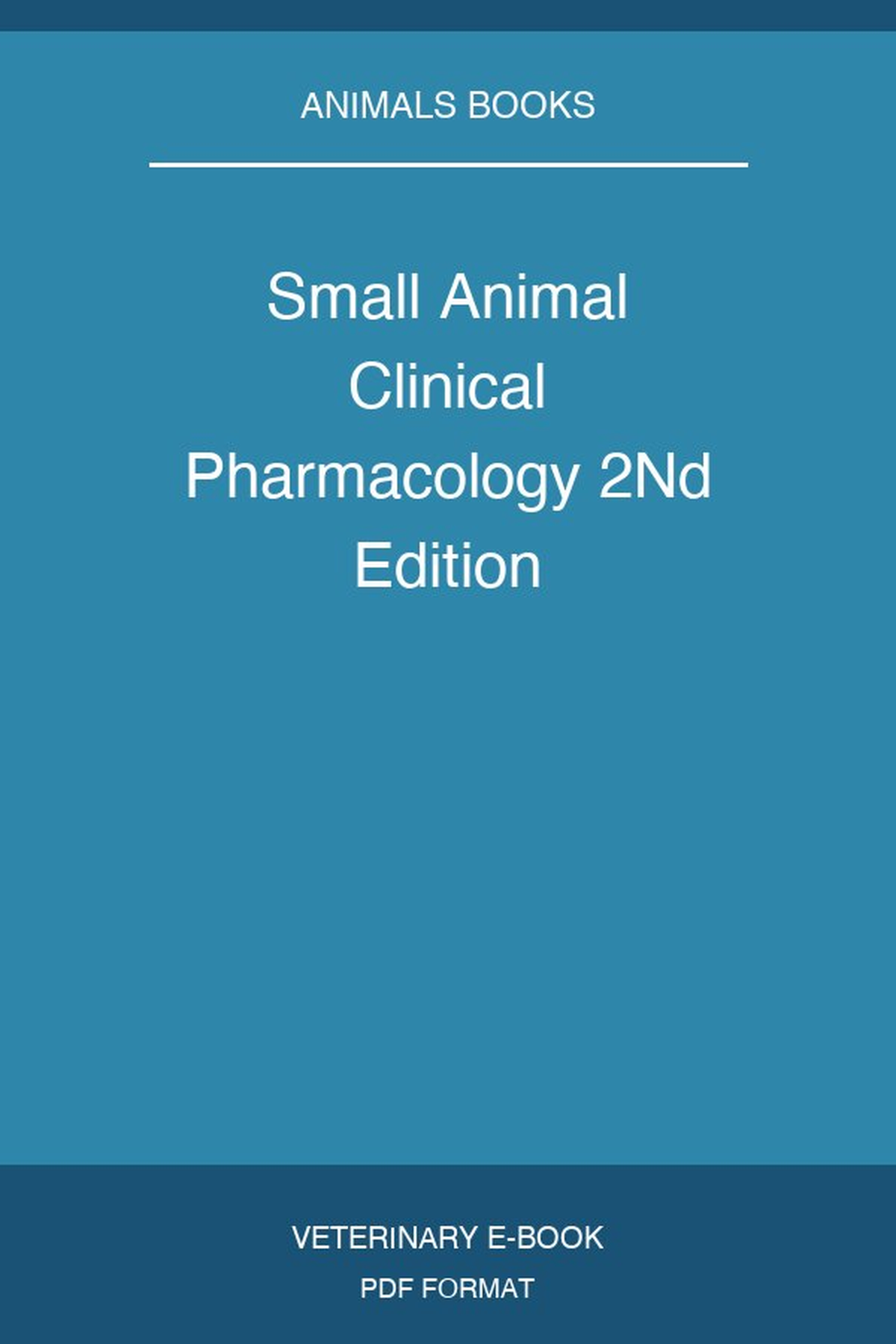 Small Animal Clinical Pharmacology 2Nd Edition