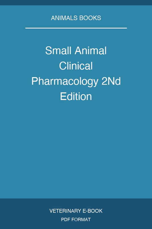 Small Animal Clinical Pharmacology 2Nd Edition