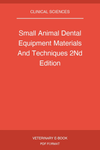 Small Animal Dental Equipment Materials And Techniques 2Nd Edition