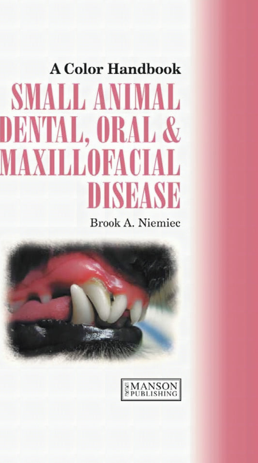 Small Animal Dental Oral And Maxillofacial Disease A Colour Handbook