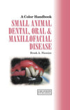 Small Animal Dental Oral And Maxillofacial Disease A Colour Handbook