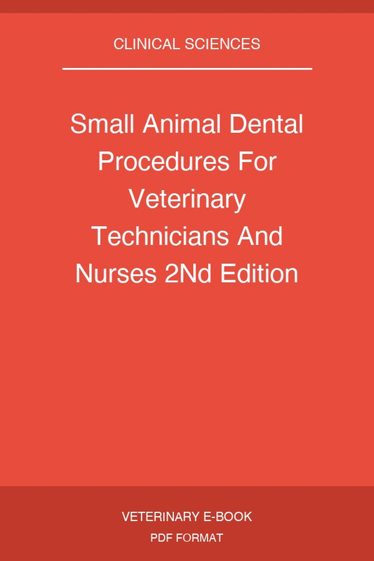 Small Animal Dental Procedures For Veterinary Technicians And Nurses 2Nd Edition