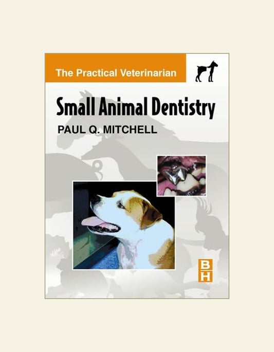 Small Animal Dentistry The Practical Veterinarian — front cover