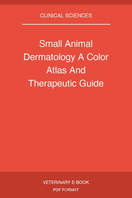 Small Animal Dermatology A Color Atlas And Therapeutic Guide