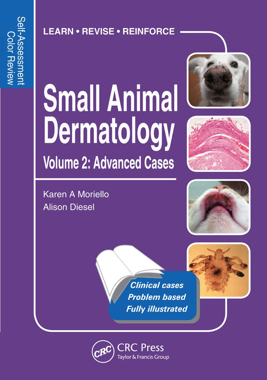 Small Animal Dermatology Advanced Cases Self Assessment Color Review