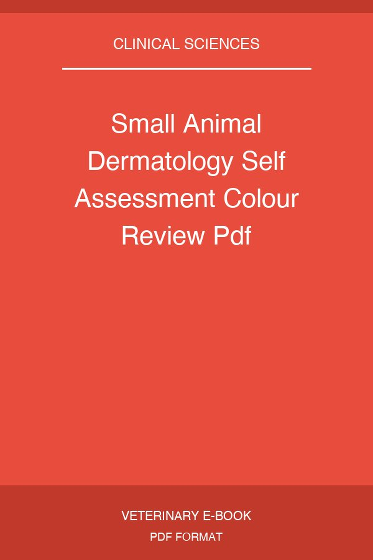 Small Animal Dermatology Self Assessment Colour Review