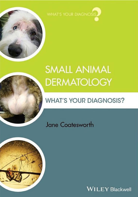 Small Animal Dermatology: What's Your Diagnosis?