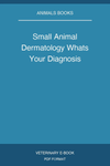 Small Animal Dermatology Whats Your Diagnosis